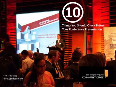 10	
  	
   Things	
  You	
  Should	
  Check	
  Before	
   Your	
  Conference	
  Presenta8on	
   <	
  or	
  >	
  to	
  step	
   through	
  document	
  