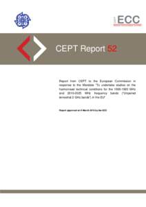 CEPT Report 52  Report from CEPT to the European Commission in response to the Mandate “To undertake studies on the harmonised technical conditions for theMHz andMHz frequency bands (“Unpaired