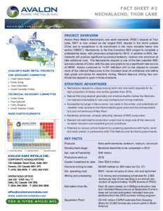 FACT SHEET #2 NECHALACHO, THOR LAKE PROJECT OVERVIEW  AVALON’S RARE METAL PROJECTS