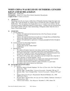 WHEN CHINA WAS RULED BY OUTSIDERS: GENGHIS KHAN AND KUBILAI KHAN Grade Level: Fourth Grade Presented by: Donna Cycz, Green River School, Greenfield, Massachusetts Length of Unit: 2-3 weeks (six lessons) I.