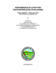 PERFORMANCE OF ULTRA-THIN WHITETOPPING (UTW) IN OKLAHOMA FINAL REPORT ~ FHWA-OK[removed]ODOT SP&R ITEM NUMBER 2222 BY TYLER LEY