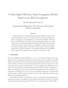 A Wide-Angle Full-Vector Beam Propagation Method Based on an ADI Preconditioner Siu Lit Chui and Ya Yan Lu Department of Mathematics, City University of Hong Kong Kowloon, Hong Kong