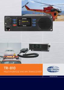 TR-810 MULTI PURPOSE VHF/AM TRANSCEIVER www.jotron.com TR-810 • ETSI and FCC approvals