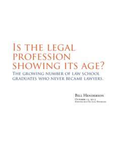 Is the legal profession showing its age? The growing number of law school graduates who never became lawyers.