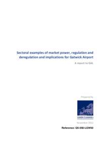 Sectoral examples of market power, regulation and deregulation and implications for Gatwick Airport A report to GAL Prepared by