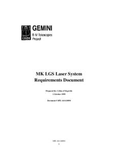MK LGS Laser System Requirements Document Prepared By: Céline d’Orgeville 1 October 1999 Document # SPE-AO-G0094