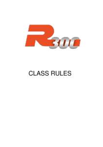 CLASS RULES  INTRODUCTION The object of the R300 Class is to establish a Class as one in which many different types of production windsurfers, which are already available internationally, can compete.
