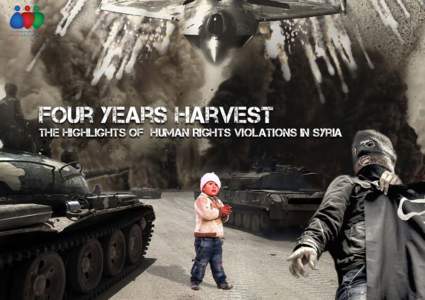 Four Years Harvest  the Highlights of Human Rights Violations in Syria 1
