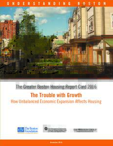 U N D E R S T A N D I N G  B O S T O N The Greater Boston Housing Report Card 2016