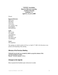 USENIX Association Board of Directors meeting Anaheim Marriott Anaheim, CA April 11, 12, & 14, 2005 Present: