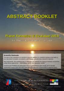 ABSTRACT BOOKLET  Planet Formation & Evolution 2014 Kiel University, September[removed], 2014  Scientific Rationale