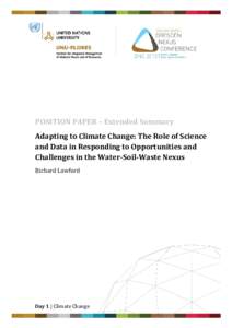POSITION PAPER – Extended Summary Adapting to Climate Change: The Role of Science and Data in Responding to Opportunities and Challenges in the Water-Soil-Waste Nexus Richard Lawford