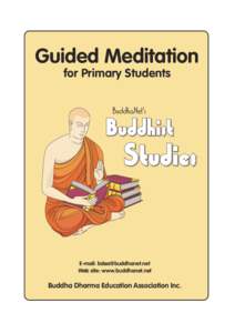 Guided Meditation for Primary Students E-mail: [removed] Web site: www.buddhanet.net