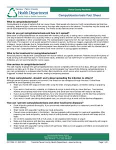 Pierce County Residents  Campylobacteriosis Fact Sheet What is campylobacteriosis? Campylobacter is a type of bacteria that can cause illness. Most people who become ill with campylobacter get diarrhea, cramping, abdomin