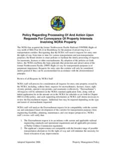 Policy Regarding Processing Of And Action Upon Requests For Conveyance Of Property Interests Involving NCRA Property The NCRA has acquired the former Northwestern Pacific Railroad (NWPRR) Right-ofway north of Mile Post 6
