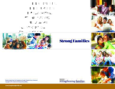 Strong Families  Material adapted from the Strengthening Families Protective Factors Framework Copyright © 2015 Center for the Study of Social Policy  www.strengtheningfamilies.net