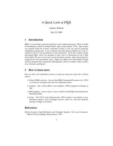A Quick Look at LATEX Andrew Roberts July 10, Introduction LATEX is a typesetting system developed by Leslie Lamport [Lamport, It builds