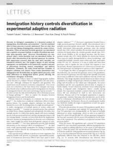 Vol 446 | 22 March 2007 | doi:nature05629  LETTERS Immigration history controls diversification in experimental adaptive radiation Tadashi Fukami1, Hubertus J. E. Beaumont2, Xue-Xian Zhang2 & Paul B. Rainey2