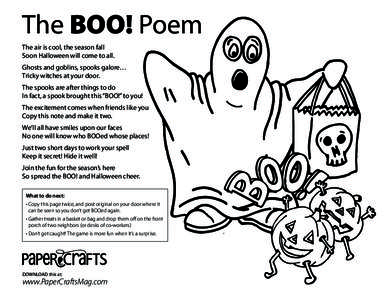 The BOO! Poem The air is cool, the season fall Soon Halloween will come to all. Ghosts and goblins, spooks galore… Tricky witches at your door. The spooks are after things to do
