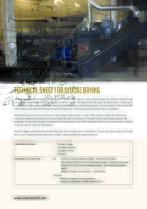 Technical Sheet for Sludge DRYING Sludge Drying generally involves the use of low grade (waste) heat, wind, air or solar energy to lower the moisture content of solid wastes. Solar drying in lagoons and drying beds is a 