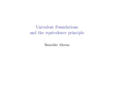 Univalent Foundations and the equivalence principle Benedikt Ahrens Outline