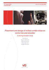 VTI rapport 523A Published 2005 www.vti.se/publications  Placement and design of milled rumble strips on
