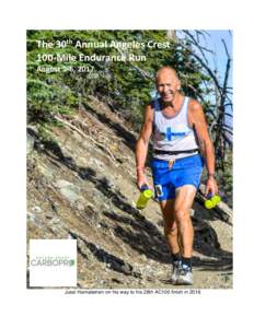 The 30th Annual Angeles Crest 100-Mile Endurance Run August 5-6, 2017 Jussi Hamalainen on his way to his 28th AC100 finish in 2016