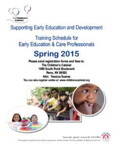 Supporting Early Education and Development Training Schedule for Early Education & Care Professionals Spring 2015 Please send registration forms and fees to: