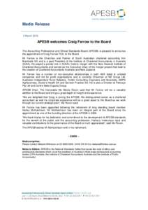 Media Release 5 March 2015 APESB welcomes Craig Farrow to the Board The Accounting Professional and Ethical Standards Board (APESB) is pleased to announce the appointment of Craig Farrow FCA, to the Board.