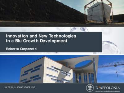 Innovation and New Technologies in a Blu Growth Development Roberto Carpaneto, AQUAE VENICE 2015