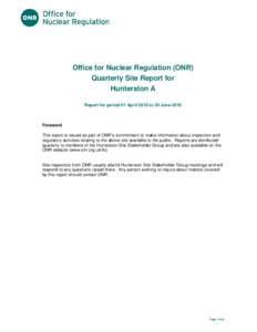 Office for Nuclear Regulation (ONR) Quarterly Site Report for Hunterston A Report for period 01 April 2016 to 30 JuneForeword