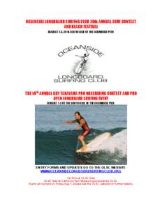 OCEANSIDE LONGBOARD SURFING CLUB 30th ANNUAL SURF CONTEST AND BEACH FESTIVAL AUGUST 1-3, 2014 SOUTH SIDE OF THE OCEANSIDE PIER ! THE 14 ANNUAL GUY TAKAYAMA PRO NOSERIDING CONTEST AND PRO