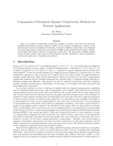 Comparison of Geometric Spanner Construction Methods for Network Applications Jen Burge Geometric Optimization Project Abstract There are a number of applications of geometric spanners in wireless, wired and sensor netwo