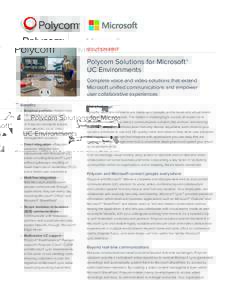 SOLUTION BRIEF  Polycom Solutions for Microsoft® UC Environments Complete voice and video solutions that extend Microsoft unified communications and empower