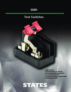 SMH Test Switches •	High barriers •	Recognized by UL and cUL •	Self-extinguishing materials