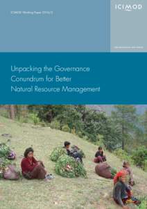 ICIMOD Working PaperUnpacking the Governance Conundrum for Better Natural Resource Management