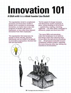 Innovation 101  A Q&A with futurethink founder Lisa Bodell “An organization mired in complicated processes and short-term results is simply not in a position to encourage