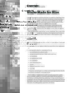 Circular 9  w Works Made for Hire Copyright law protects a work from the time it is created in a fixed form. From