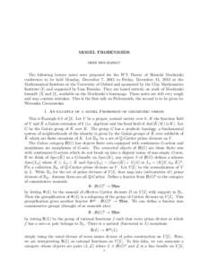 MODEL FROBENIOIDS OREN BEN-BASSAT The following lecture notes were prepared for the IUT Theory of Shinichi Mochizuki conference to be held Monday, December 7, 2015 to Friday, December 11, 2015 at the Mathematical Institu