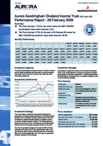 ISSUER  INVESTMENT MANAGER Aurora Sandringham Dividend Income Trust ASX Code: AOD Performance Report - 28 February 2009