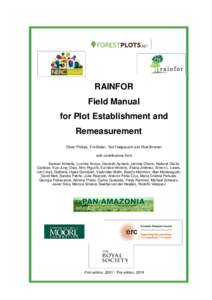 RAINFOR Field Manual for Plot Establishment and Remeasurement Oliver Phillips, Tim Baker, Ted Feldpausch and Roel Brienen with contributions from
