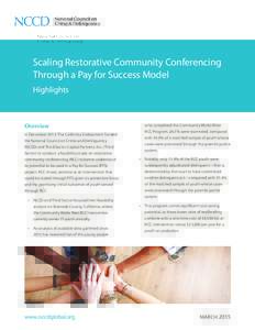 Scaling Restorative Community Conferencing Through a Pay for Success Model Highlights Overview In December 2013, The California Endowment funded