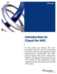 White Paper  Introduction to Cloud for HPC In this paper we discuss the core concepts behind cloud computing
