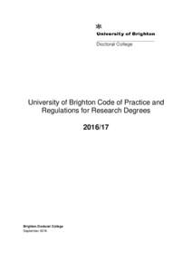 University of Brighton Code of Practice and Regulations for Research DegreesBrighton Doctoral College September 2016