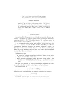 QUADRATIC LINE COMPLEXES OLIVIER DEBARRE Abstract. In this talk, a quadratic line complex is the intersection, in its Pl¨ ucker embedding, of the Grassmannian of lines in an 4-dimensional projective space with a quadric