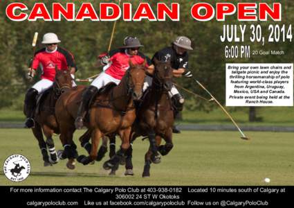 20 Goal Match Bring your own lawn chairs and tailgate picnic and enjoy the thrilling horsemanship of polo featuring world-class players from Argentina, Uruguay,