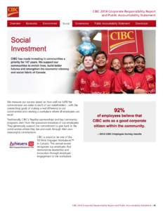 CIBC 2014 Corporate Responsibility Report and Public Accountability Statement We measure our success based on how well we fulfill the commitments we make to each of our stakeholders – with the overarching goals of maki