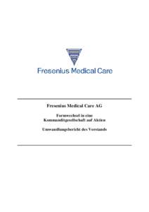 Fresenius Medical Care AG Formwechsel in eine Kommanditgesellschaft auf Aktien