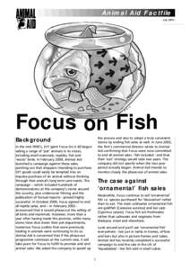 Animal Aid Factfile July 2003 Focus on Fish the process and also to adopt a truly consistent stance by ending fish sales as well. In June 2003,