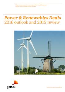Mergers and acquisitions activity within the global power, utilities and renewable energy market Power & Renewables Deals 2016 outlook and 2015 review